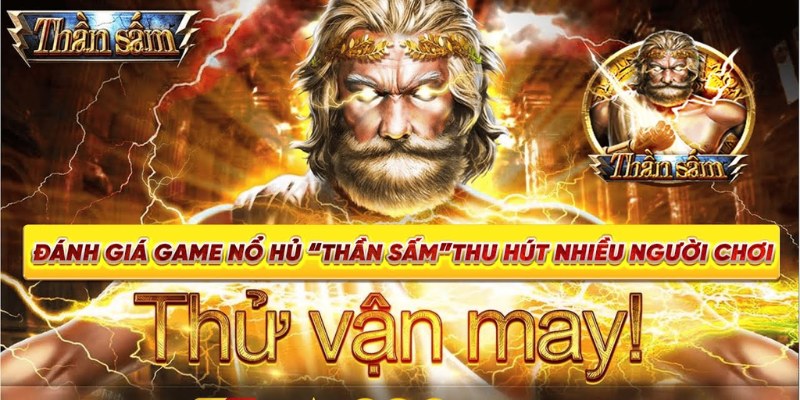 Giới thiệu tổng quan về game nổ hũ thần sấm